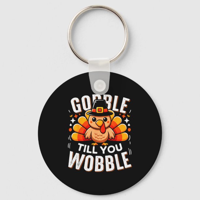 Gobble Til You Wobble Funny Turkey Thanksgiving Da Nyckelring (Framsida)