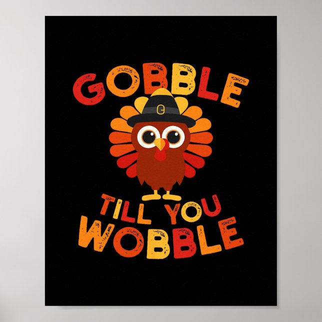 Gobble Til You Wobble Funny Turkey Thanksgiving Da Poster (Framsidan)