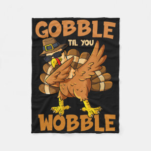 Gobble Til You Wobble Happy thanksgiving Funny Tur Fleecefilt