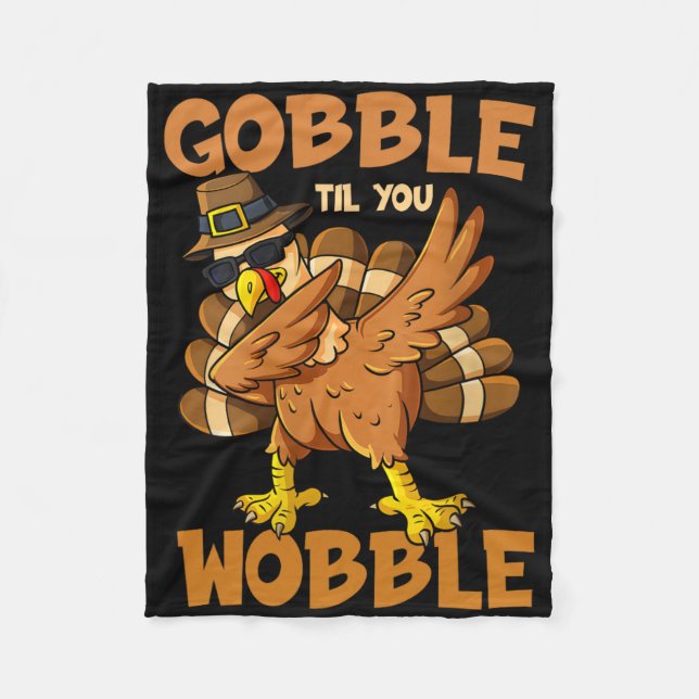 Gobble Til You Wobble Happy thanksgiving Funny Tur Fleecefilt (Framsidan)