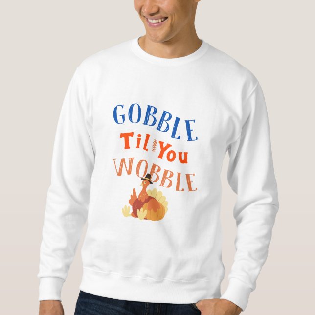 Gobble til you wobble lång ärmad tröja (Framsida)