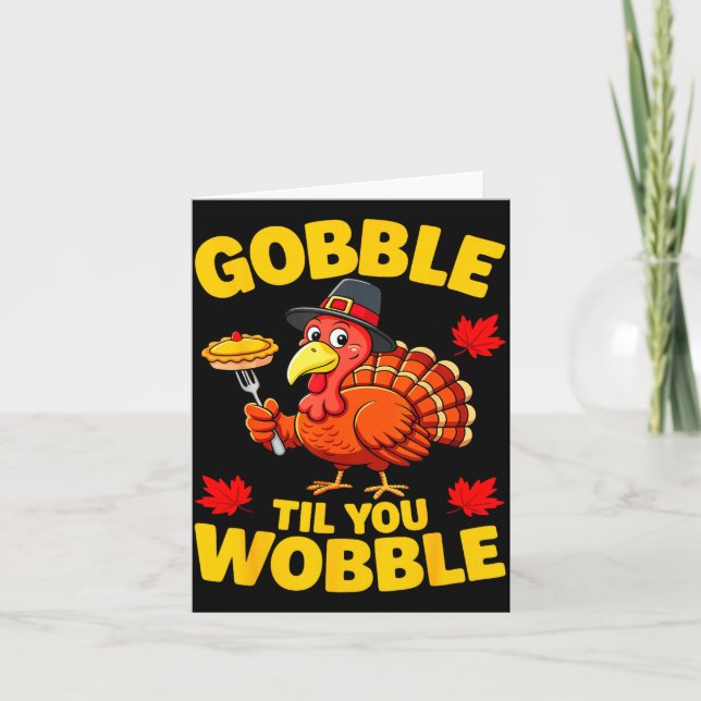 Gobble Til You Wobble Shirt Adult Kids Thanksgivin Kort (Framsida)