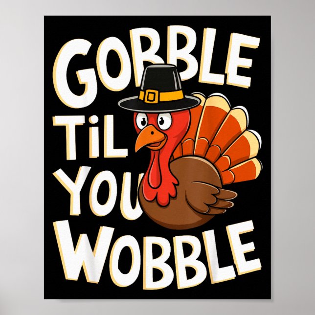 Gobble Til You Wobble Shirt Gobble Gobble Thanksgi Poster (Framsidan)