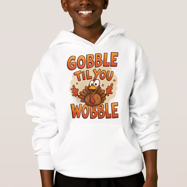 Gobble 'Til You Wobble" T-Shirt | Funny Kids (Framsida)