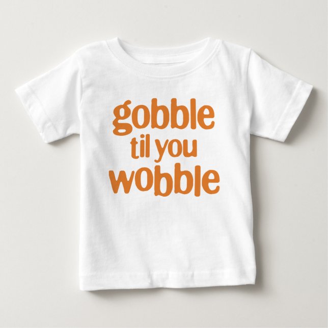gobble til you wobble tee (Framsida)
