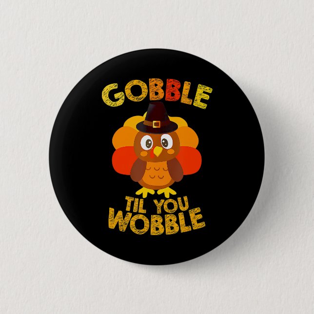Gobble Til You Wobble Thanksgiving Boys Turkey Knapp (Framsida)