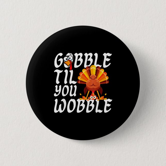 Gobble Til You Wobble Thanksgiving Christmas Men W Knapp (Framsida)