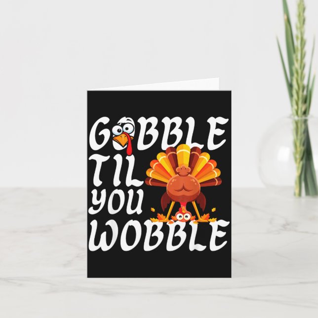Gobble Til You Wobble Thanksgiving Christmas Men W Kort (Framsida)