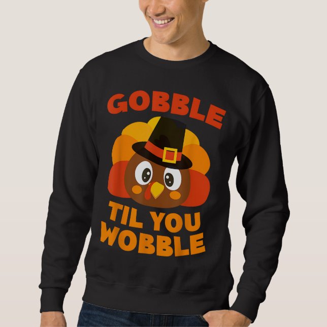 Gobble Til You Wobble Thanksgiving Day Lång Ärmad Tröja (Framsida)