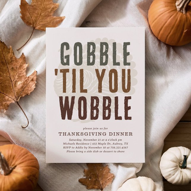 Gobble Til You Wobble Thanksgiving Middag Inbjudningar (Skapare uppladdad)