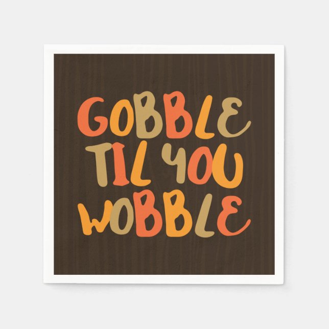 Gobble Til You Wobble Thanksgiving Middag Pappersservett (Framsidan)