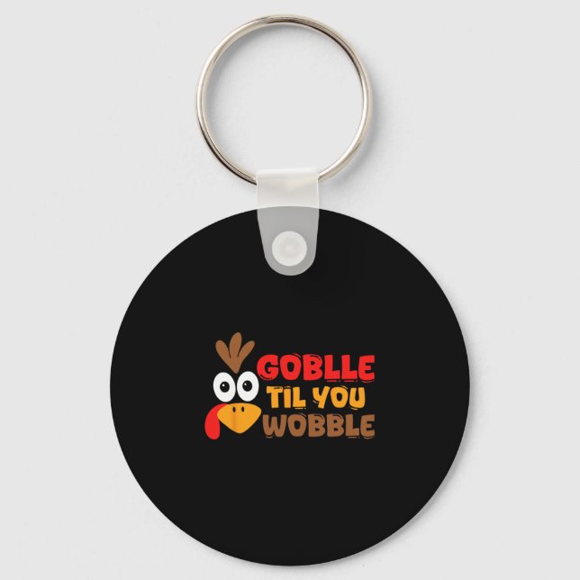 Gobble Til You Wobble Thanksgiving  Nyckelring (Framsida)