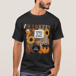 Gobble Til You Wobble Thanksgiving Patchwork T Shirt