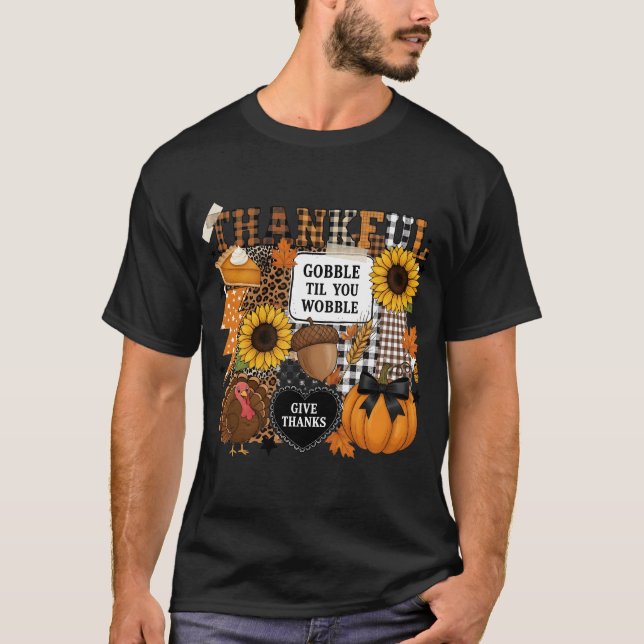 Gobble Til You Wobble Thanksgiving Patchwork T Shirt (Framsida)