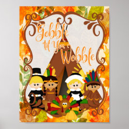 Gobble "til You Wobble - Thanksgiving Poster