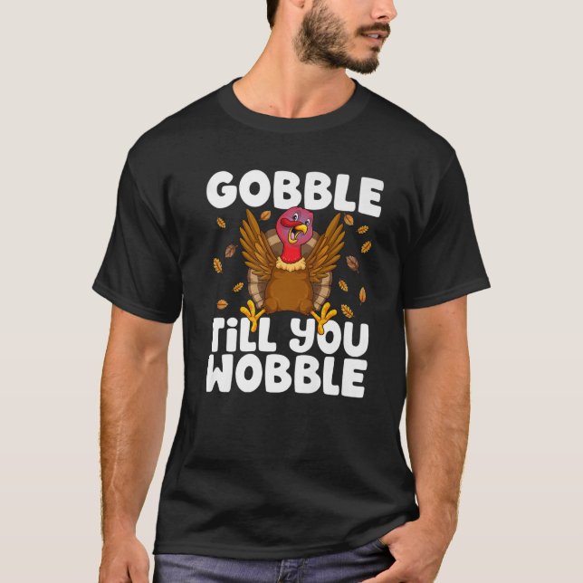 Gobble Til You Wobble Thanksgiving Turkey Funny Bo T Shirt (Framsida)