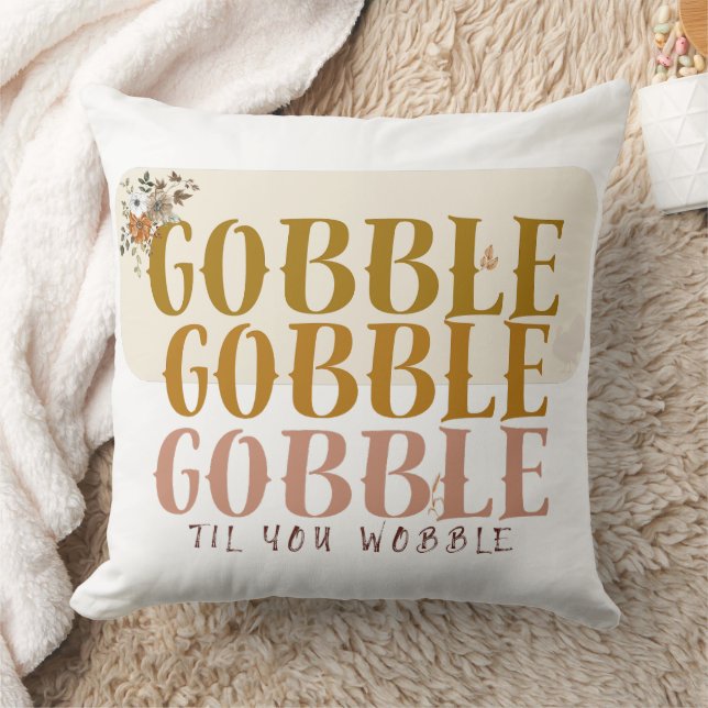 Gobble Til You Wobble Thanksgiving Turkey Kudde (Filt)