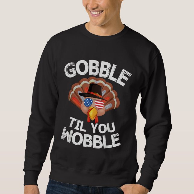 Gobble Til You Wobble Thanksgiving Turkey USA Sung Lång Ärmad Tröja (Framsida)