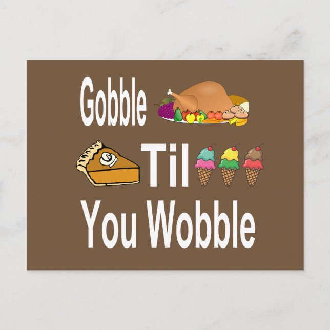 Gobble Til You Wobble Thanksgiving Vykort (Framsida)