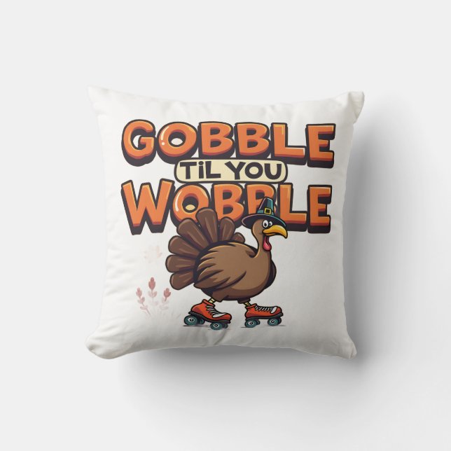 Gobble 'Til You Wobble Turkey on Roller Skates Kudde (Framsida)