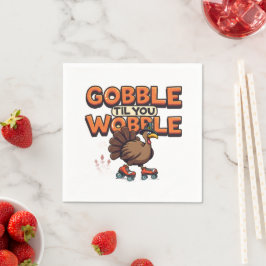 Gobble 'Til You Wobble Turkey on Roller Skates Pappersservett