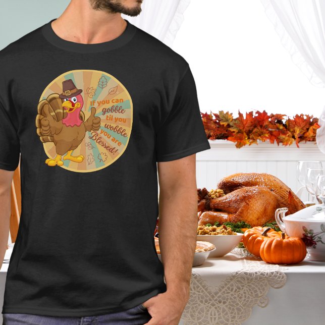 Gobble Til You Wobble Turkey T-Shirt (Skapare uppladdad)