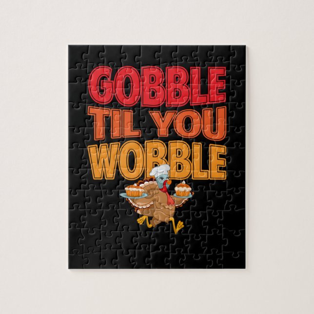 Gobble Til You Wobble Turkey Thanksgiving Day Pussel (Vertikal)