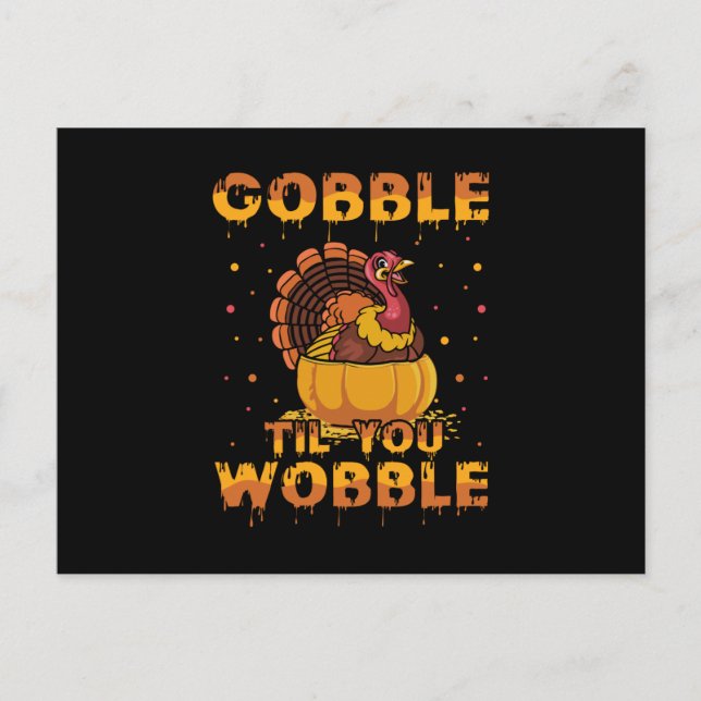 Gobble Til You Wobble Vykort (Framsida)