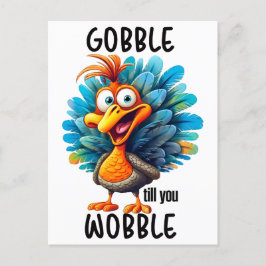 Gobble Til You Wobble Vykort