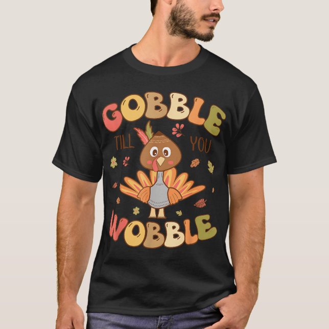 Gobble till dig Wobble Kids Outfit Småbarn Thanksg T Shirt (Framsida)