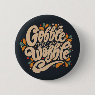 Gobble till dig Wobble Knapp