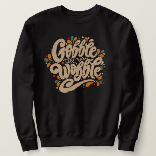 Gobble till dig Wobble Lång Ärmad Tröja