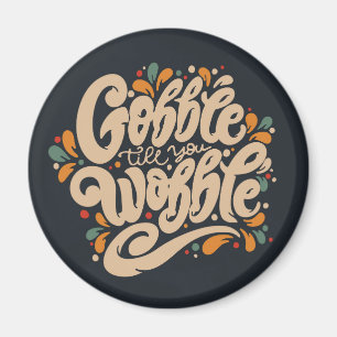 Gobble till dig Wobble Magnet