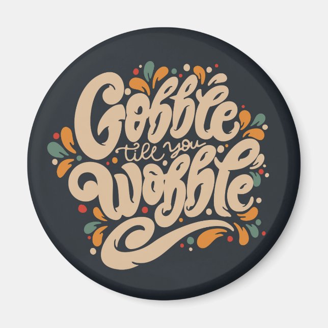 Gobble till dig Wobble Magnet (Framsidan)