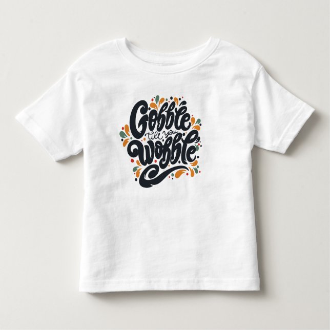 Gobble till dig Wobble T Shirt (Framsida)
