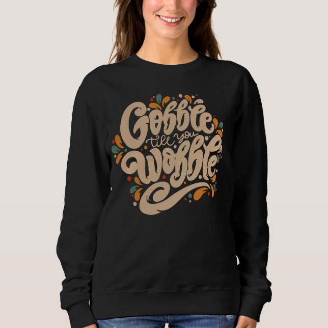 Gobble till dig Wobble T Shirt (Framsida)