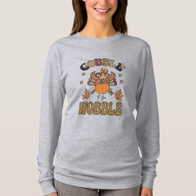 Gobble till dig Wobble T Shirt (Framsida)