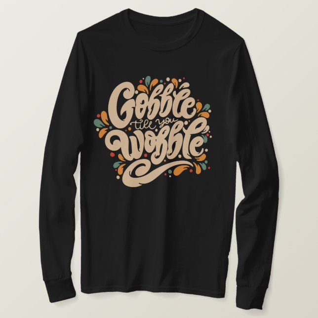 Gobble till dig Wobble T Shirt (Design framsida)
