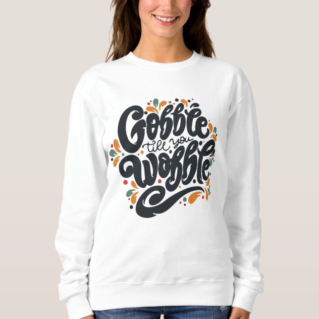 Gobble till dig Wobble T Shirt (Framsida)