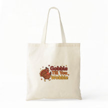 Gobble till dig Wobble Thanksgiving Tote Bag