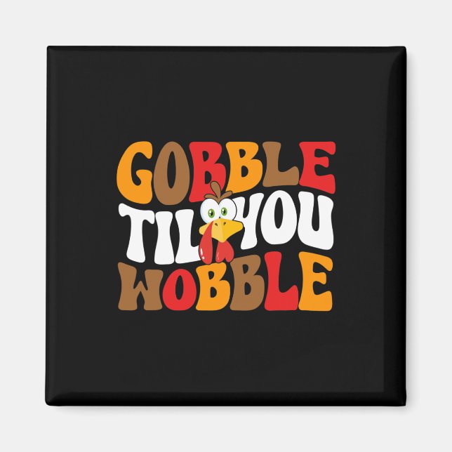 Gobble till dig Wobble Turkey Retro Fall Thanksgiv Magnet (Framsidan)