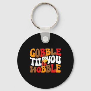 Gobble till dig Wobble Turkey Retro Fall Thanksgiv Nyckelring