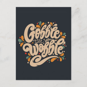 Gobble till dig Wobble Vykort