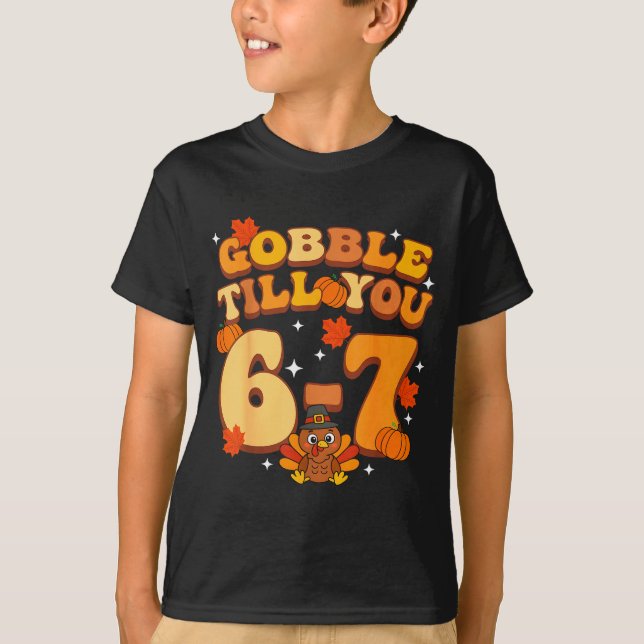 Gobble Till You 67 Thanksgiving Brainrot Meme Six  T Shirt (Framsida)