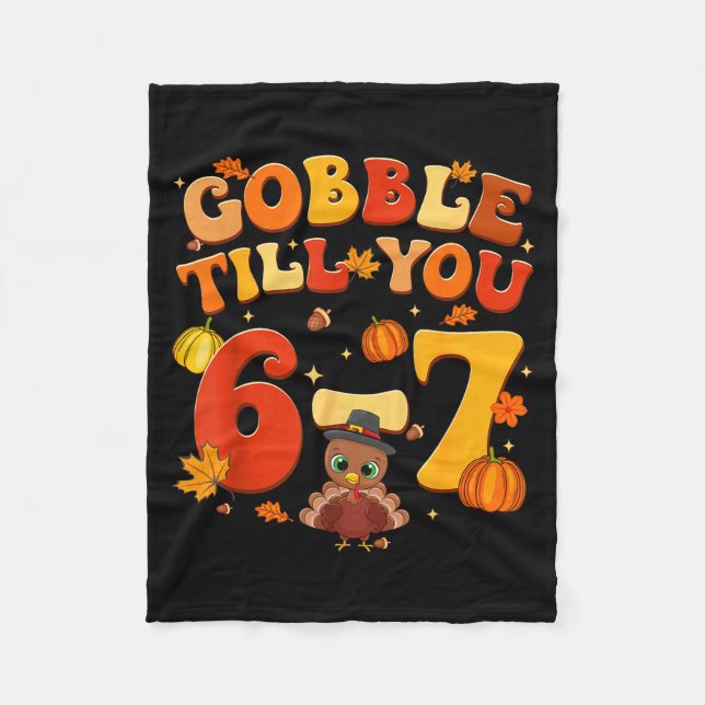 Gobble Till You 6 7 Turkey 6 7 Meme Six Seven Than Fleecefilt (Framsidan)