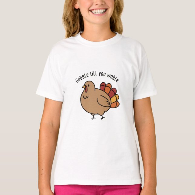 "Gobble Till You Wobble" Cute Turkey  T Shirt (Framsida)