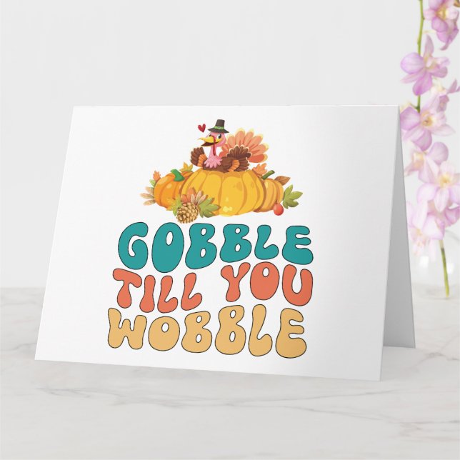 Gobble Till You Wobble Kalkon Tacksgiving Kort (Orkide)
