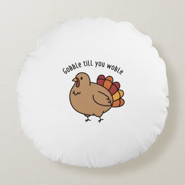 "Gobble Till You Wobble" Söt Kalkon  Rund Kudde (Framsidan)