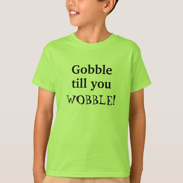Gobble tills du väller barn thanksgiving helgdag t-shirt (Framsida)