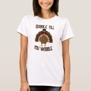 Gobble tills du vaxar coolans kalkonThanksgiving T Shirt